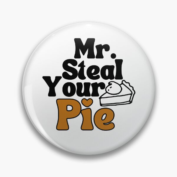 Item preview, Mr Steal Your Pie Funny Cute designed and sold by ExcitedMood.