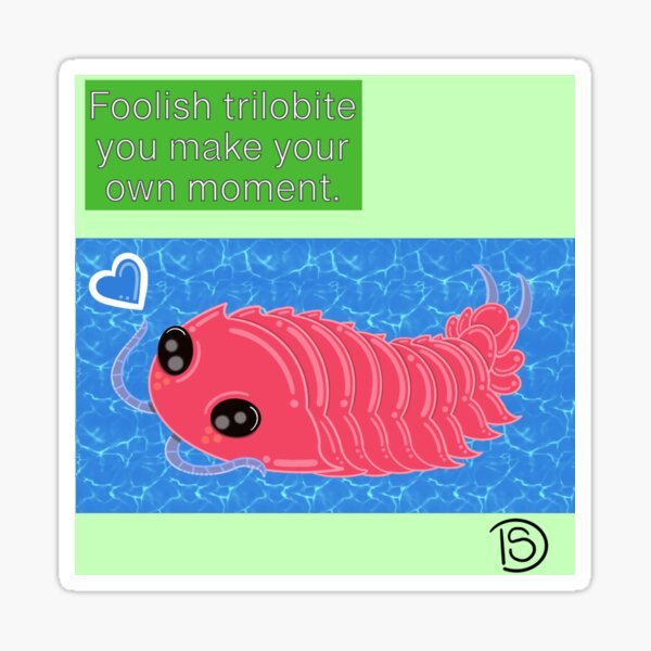 Motivational Trilobite Sticker