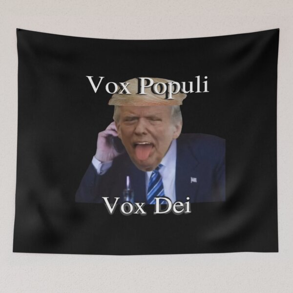 Item preview, Trump Vox Populi Vox Dei designed and sold by Flirt-Teez.