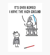 It's over Romeo! I have the high ground Photographic Print