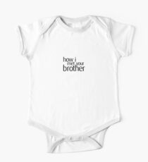 how I met your brother One Piece - Short Sleeve