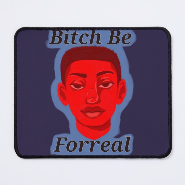 Item preview, B*tch Be Forreal designed and sold by OOFEA.