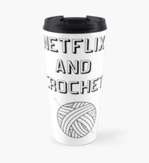 Netflix and crochet Travel Mug