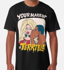 Camiseta larga Tu maquillaje es terrible