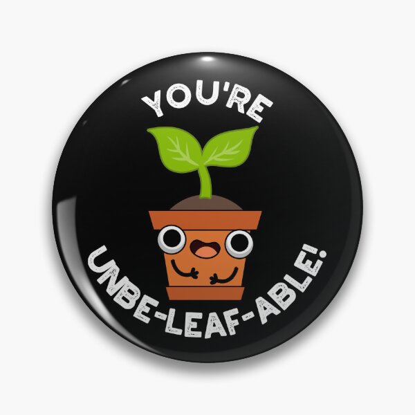 Item preview, You're Unbe-leaf-able Funny Positive Plant Puns (Dark BG) designed and sold by punnybone.
