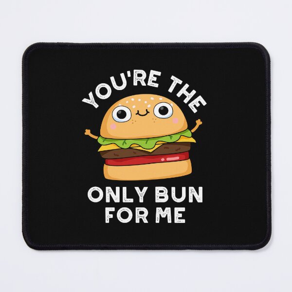 Item preview, You're The Only Bun For Me Funny Burger Puns (Dark BG) designed and sold by punnybone.