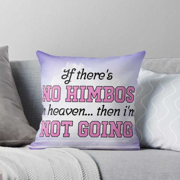 Item preview, If There's No Himbos In Heaven... Then Im Not Going designed and sold by Picket Club.
