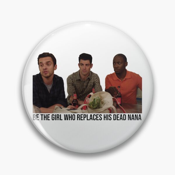 Item preview, New Girl Dead Nana Meme designed and sold by hughhhogan.