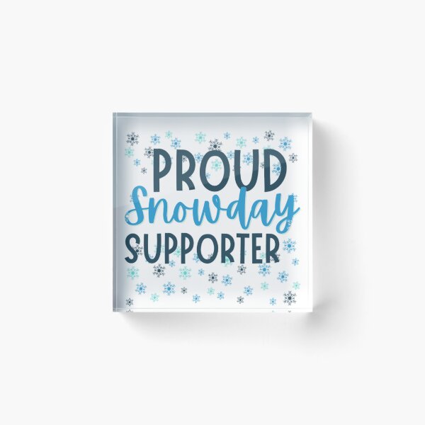 Item preview, Proud SNOWDAYS Supporter - Funny Snow Quotes designed and sold by chetan786.