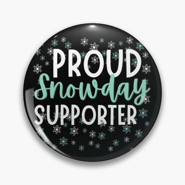 Item preview, Proud SNOWDAYS Supporter - Funny Snow Quotes designed and sold by chetan786.