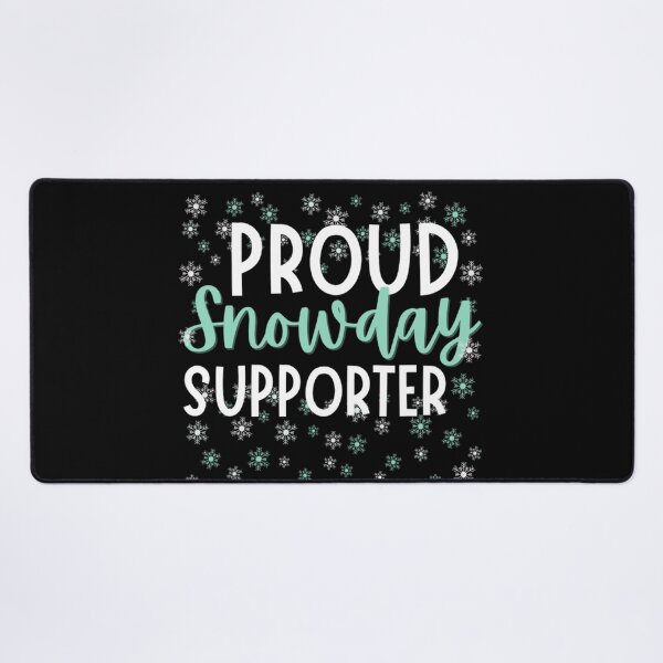 Item preview, Proud SNOWDAYS Supporter - Funny Snow Quotes designed and sold by chetan786.
