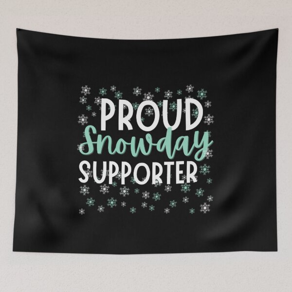 Item preview, Proud SNOWDAYS Supporter - Funny Snow Quotes designed and sold by chetan786.