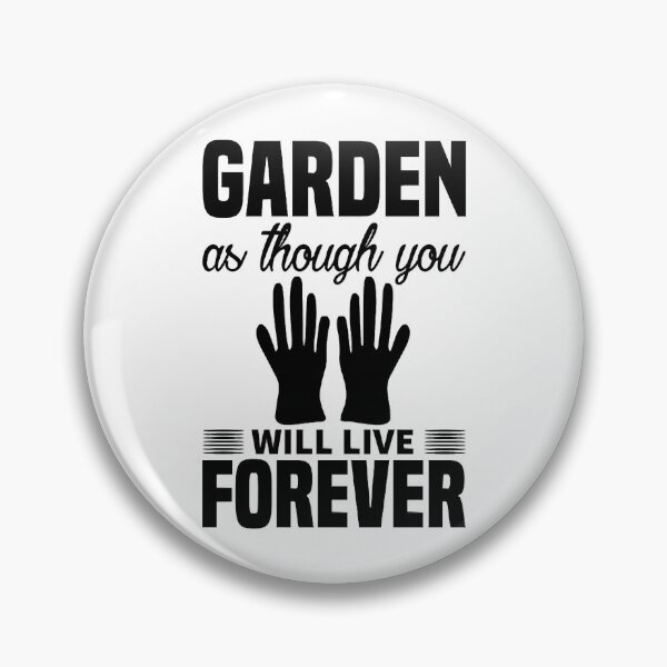 Item preview, garden as though you will live forever black designed and sold by printingvegas.