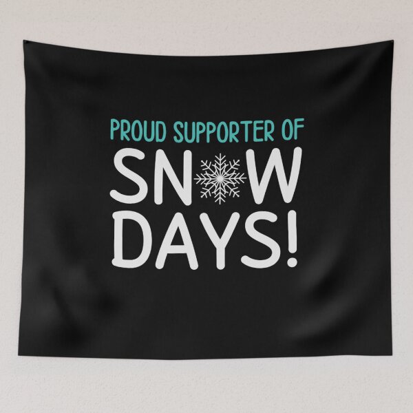 Item preview, Proud SNOWDAYS Supporter - Funny Snow Quotes designed and sold by chetan786.