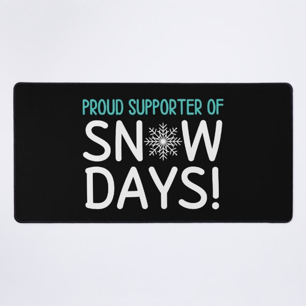 Item preview, Proud SNOWDAYS Supporter - Funny Snow Quotes designed and sold by chetan786.