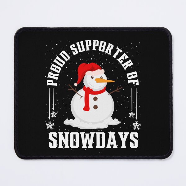 Item preview, Proud SNOWDAYS Supporter - Funny Snow Quotes designed and sold by chetan786.