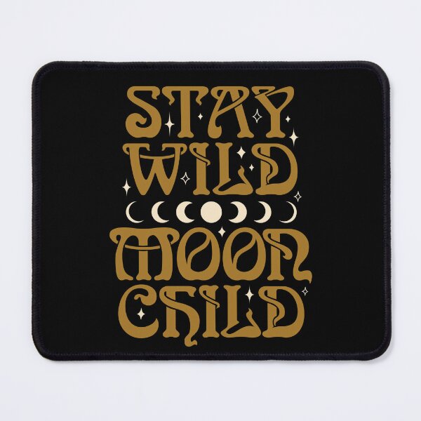 Item preview, Stay Wild Moon Child designed and sold by wolfandbird.