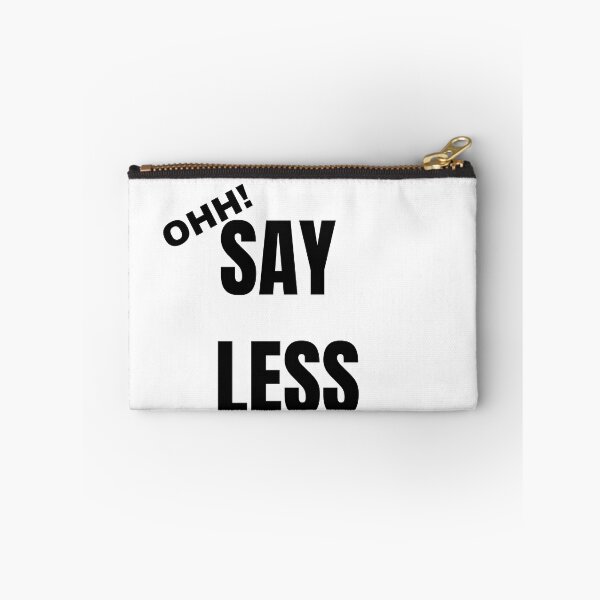 Item preview, OHH Say less minimalist Merch collection  designed and sold by JustInThreadz.