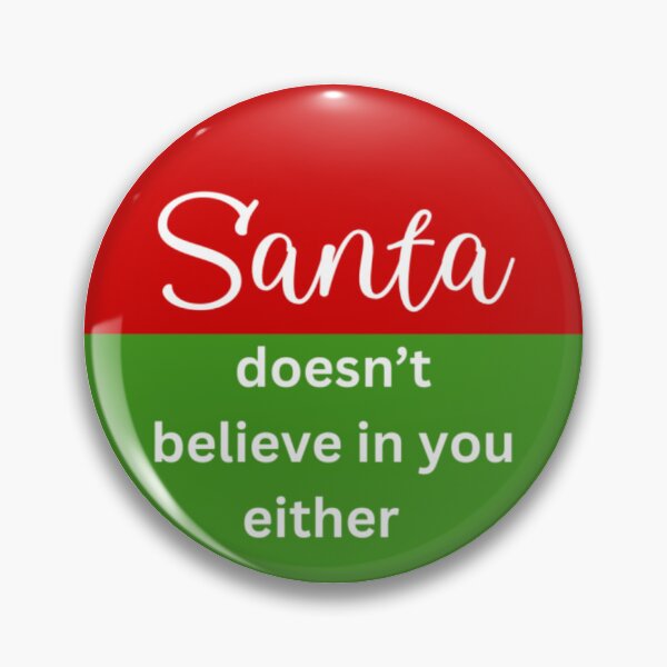 Item preview, Santa doesn't believe in you either designed and sold by organicc.