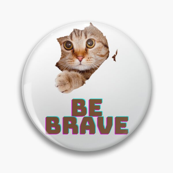 Item preview, Be Brave Kitty designed and sold by missdebi27.