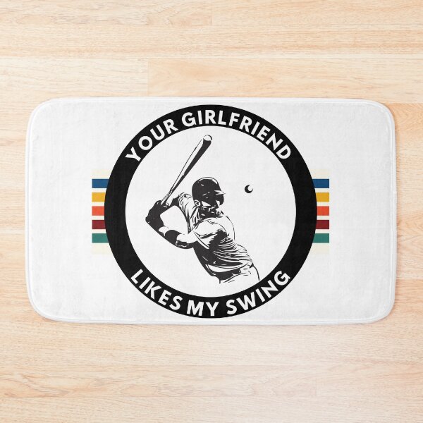 Item preview, Your Girlfriend Likes My Swing designed and sold by Quirky Dez.