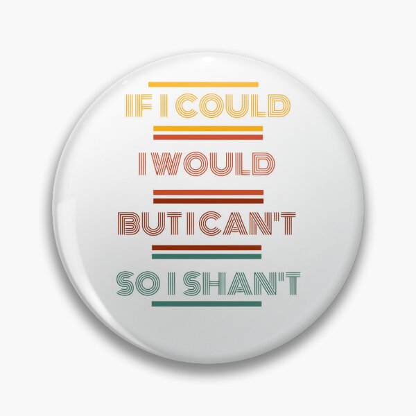 Item preview, IF I COULD I WOULD  designed and sold by SeedSowerShop.