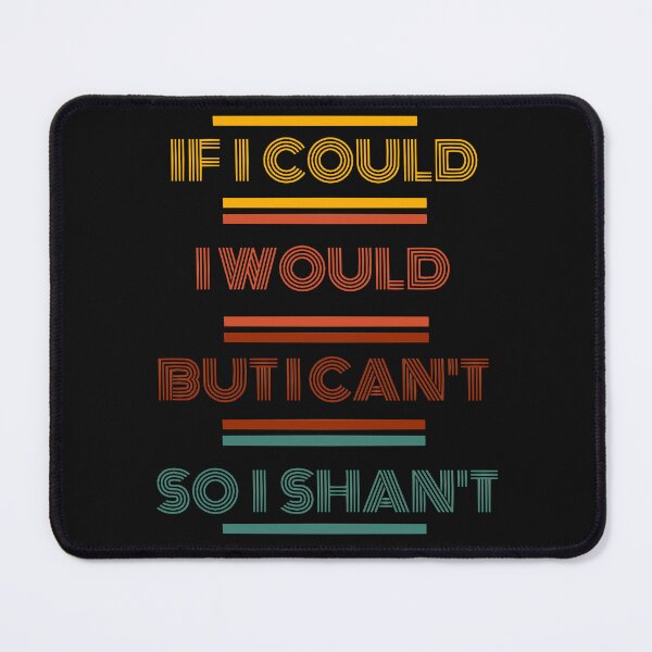 Item preview, IF I COULD I WOULD designed and sold by SeedSowerShop.