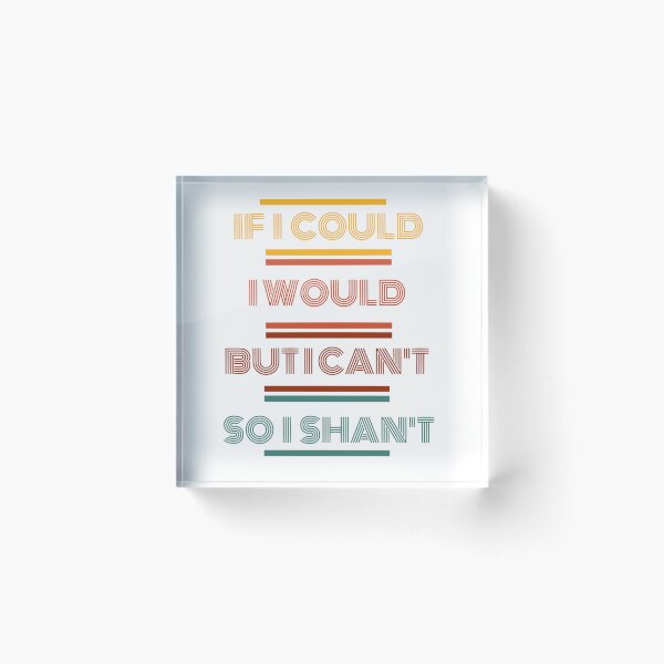 Item preview, IF I COULD I WOULD  designed and sold by SeedSowerShop.