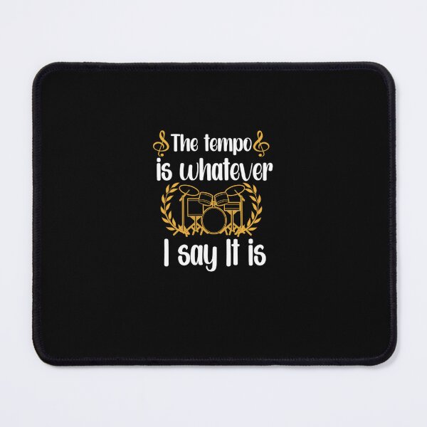 Item preview, The Tempo Is Whatever I Say It Is Drums T-Shirt designed and sold by PuckHuberts.