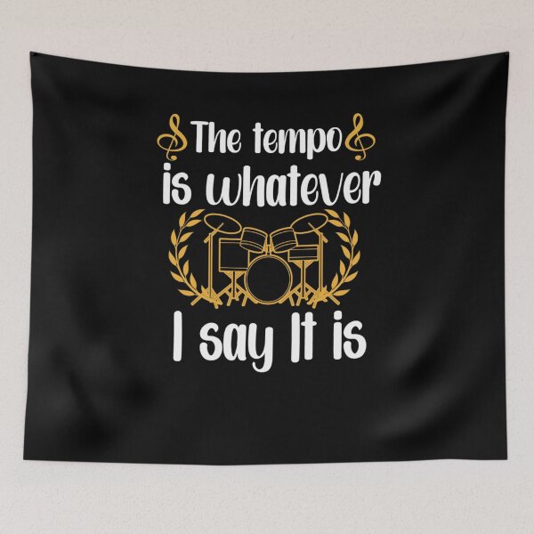 Item preview, The Tempo Is Whatever I Say It Is Drums T-Shirt designed and sold by PuckHuberts.