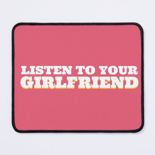Item preview, LISTEN TO YOUR GIRLFRIEND V2 designed and sold by babyrage.