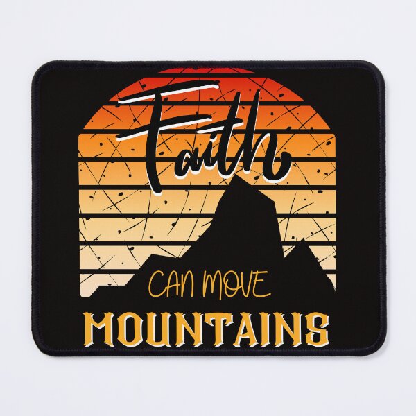 Item preview, Faith Can Move Mountains designed and sold by Quirky Dez.