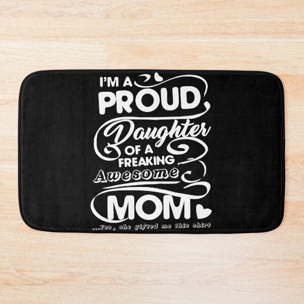 Item preview, Proud Daughter Of A Freaking Awesome Mom designed and sold by UnknownArtistt.