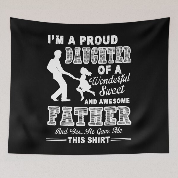 Item preview, Proud Daughter Of A Wonderful Sweet And Awesome Father designed and sold by UnknownArtistt.