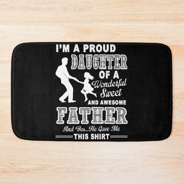 Item preview, Proud Daughter Of A Wonderful Sweet And Awesome Father designed and sold by UnknownArtistt.