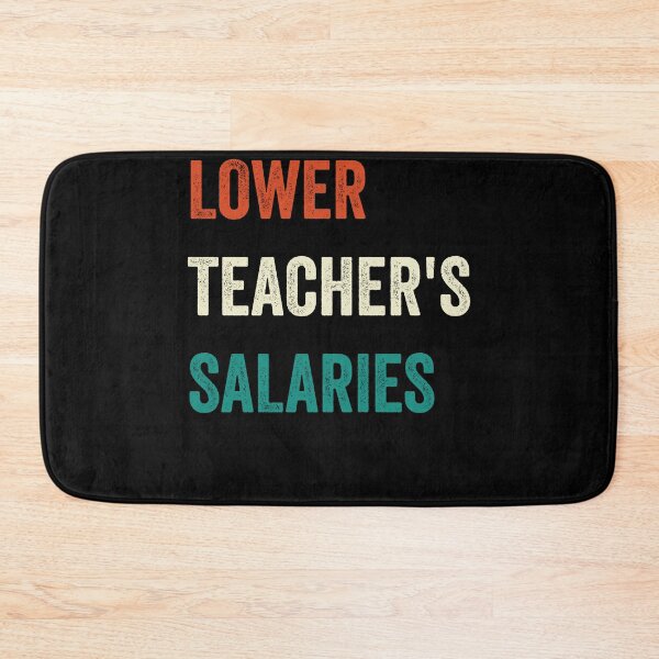 Item preview, Lower Teacher Salaries T-Shirt designed and sold by KGN  CREATIVITY.