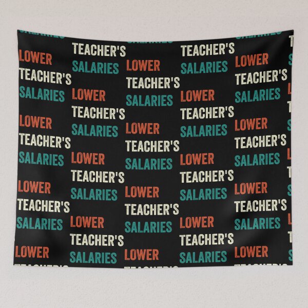 Item preview, Lower Teacher Salaries T-Shirt designed and sold by KGN  CREATIVITY.