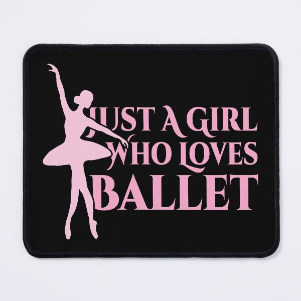 Item preview, Just A Girl Who Loves Ballet designed and sold by Styler Design.