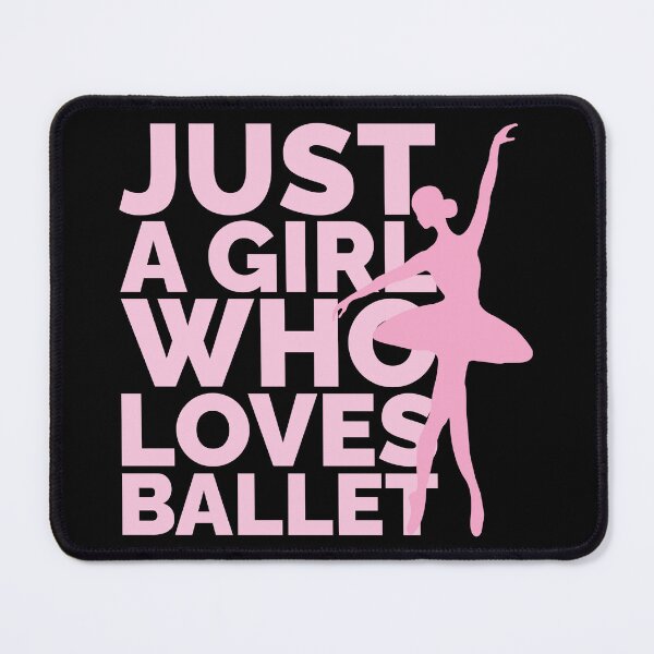 Item preview, Just A Girl Who Loves Ballet designed and sold by Styler Design.