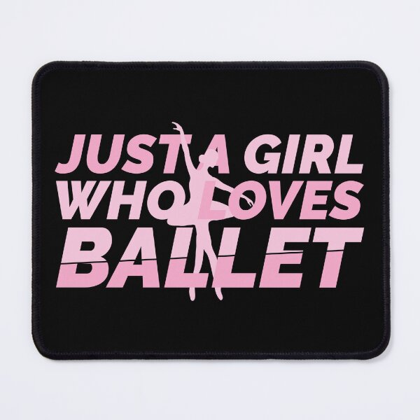 Item preview, Just A Girl Who Loves Ballet designed and sold by Styler Design.