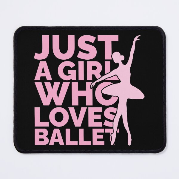Item preview, Just A Girl Who Loves Ballet designed and sold by Styler Design.