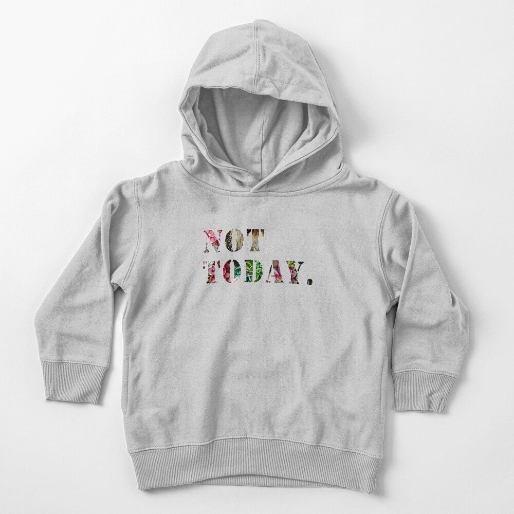 Not Today Toddler Pullover Hoodie