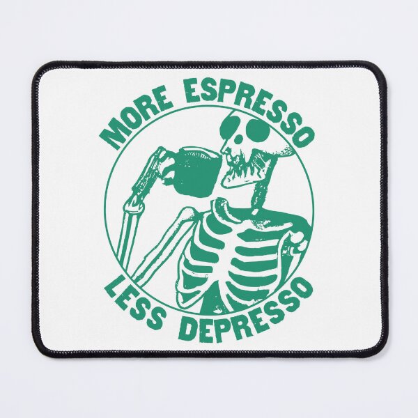 Item preview, More Espresso Less Depresso, Skeleton Drinking Coffee, Green designed and sold by anghelapparel.