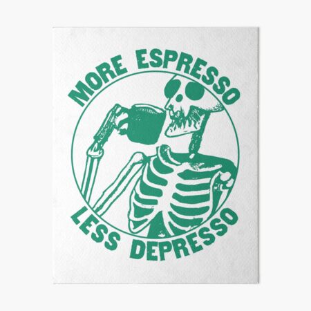 Artikel-Vorschau von Mehr Espresso, weniger Depresso, Skelett, das Kaffee trinkt, grün, designt und verkauft von anghelapparel.