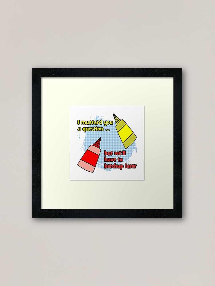 "Condiments Pun" Framed Art Print by CafePretzel Redbubble