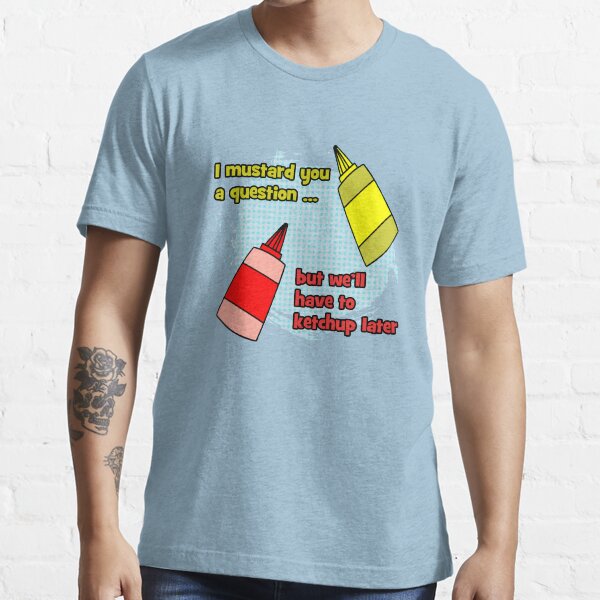 "Condiments Pun" Tshirt for Sale by CafePretzel Redbubble mustard