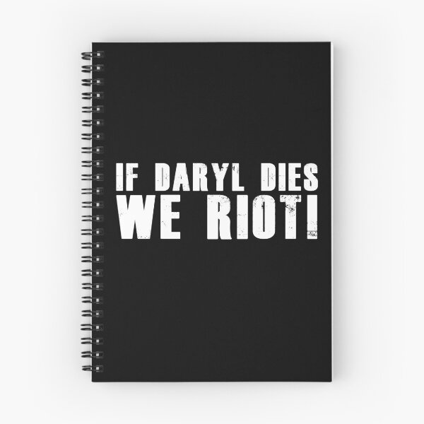 Item preview, If Daryl dies we Riot! -Walking Dead designed and sold by dmentes.