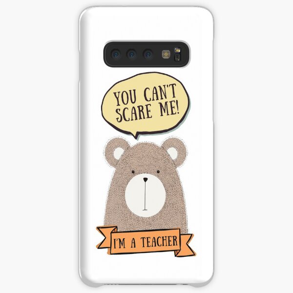 You can't scare me, I'm a teacher Samsung Galaxy Snap Case