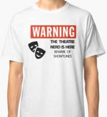 WARNING Theatre Nerd Classic T-Shirt