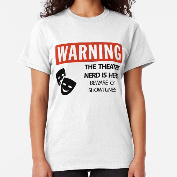 WARNING Theatre Nerd Classic T-Shirt